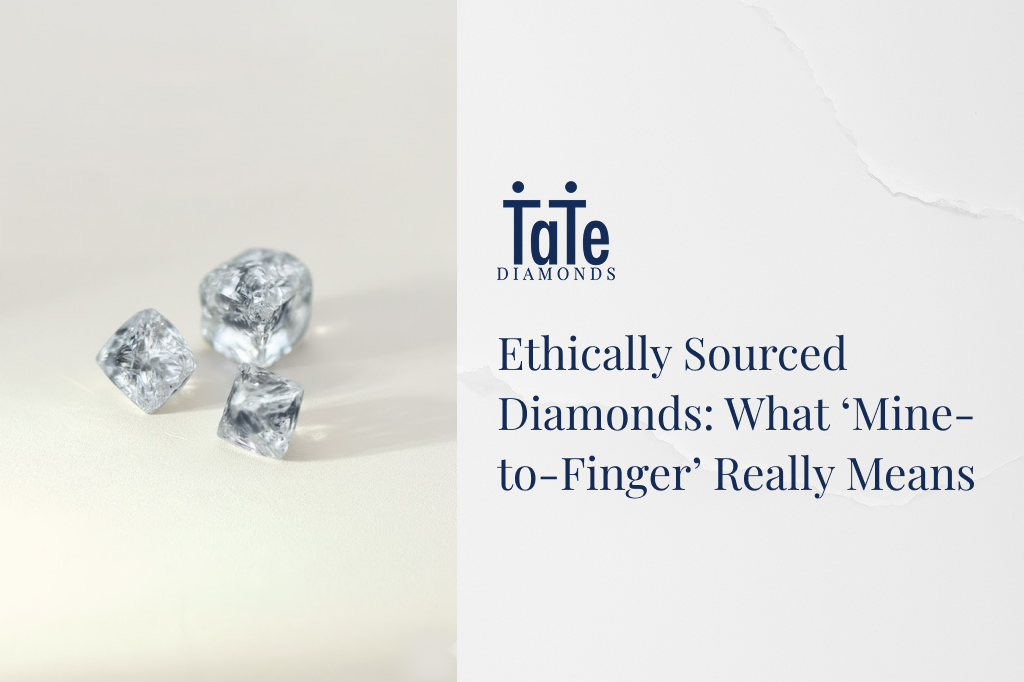 Ethically Sourced Diamonds: What ‘Mine-to-Finger’ Really Means