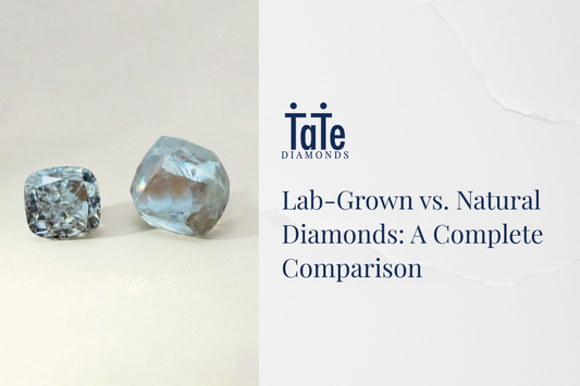 Lab-Grown vs. Natural Diamonds: A Complete Comparison
