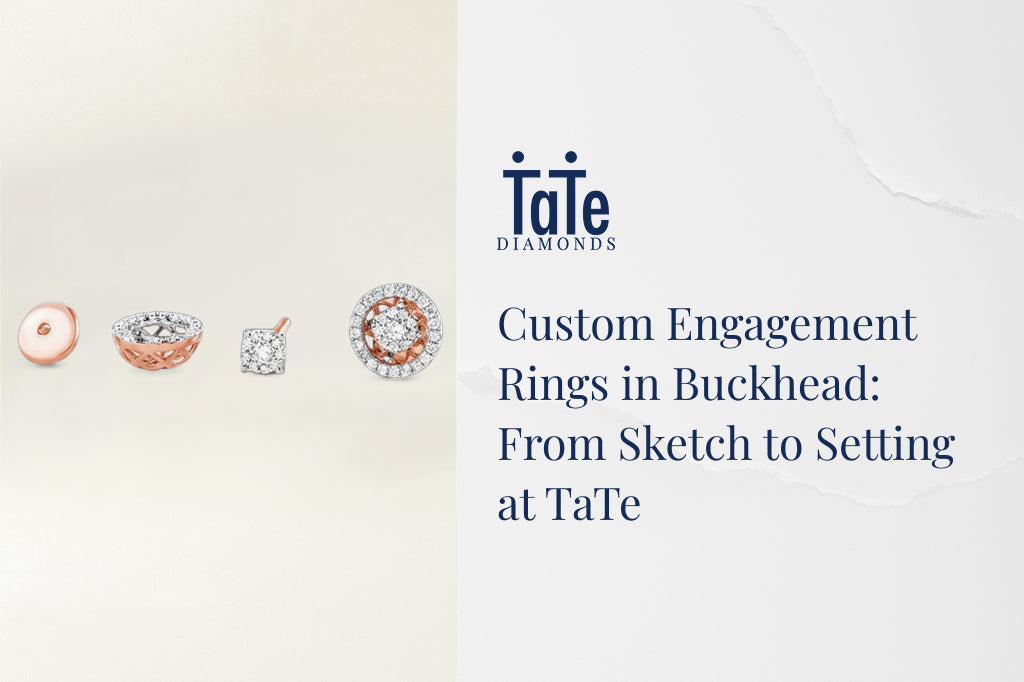 Custom Engagement Rings in Buckhead: From Sketch to Setting at TaTe